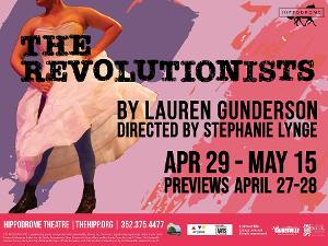 THE REVOLUTIONISTS Comes to The Hippodrome Theatre 