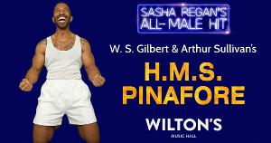 Sasha Regan's All-Male H.M.S. PINAFORE Comes to Wilton's This Month  Image