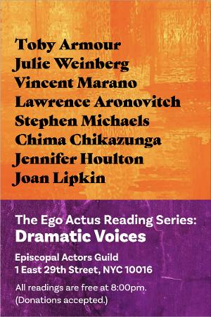 Joan Kane and Bruce A! Kraemer Presents DRAMATIC VOICES, THE EGO ACTUS READING SERIES 