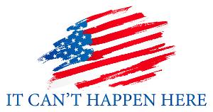 Nine NYC-Based Theatre Companies Join Forces To Present  IT CAN'T HAPPEN HERE Image