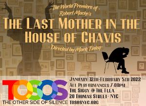 TOSOS Will Present THE LAST MOTHER IN THE HOUSE OF CHAVIS in January 2022 Image