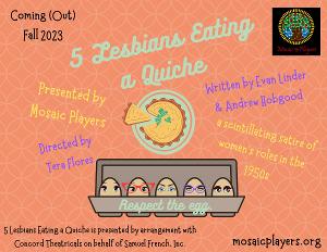 Mosaic Players to Present 5 LESBIANS EATING A QUICHE 