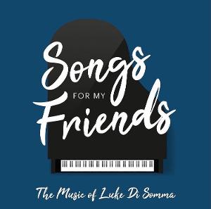 Luke Di Somma Releases Debut Album SONGS FOR MY FRIENDS Image
