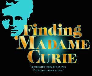 FINDING MADAME CURIE To Open CreateTheater's NEW WORKS FESTIVAL Image