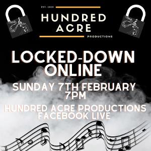 Hundred Acre Productions Presents LOCKED-DOWN ONLINE 