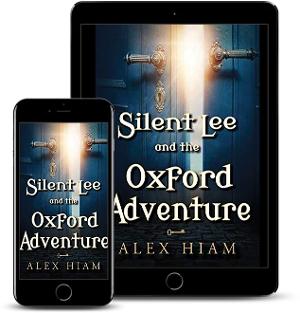 Alex Hiam Releases New YA Fantasy SILENT LEE AND THE OXFORD ADVENTURE Image