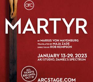 ARC to Present Canadian Premiere Of MARTYR By Marius Von Mayenburg in January 2023 