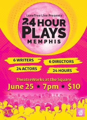 LoneTree Live Presents THE 24 HOUR PLAYS: MEMPHIS 