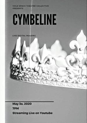 Hold Space Theatre Collective Presents A Live Digital Reading of CYMBELINE 