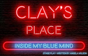 The AngelWing Project to Present CLAY'S PLACE: INSIDE MY BLUE MIND 