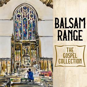 Balsam Range Releases New Album THE GOSPEL COLLECTION 