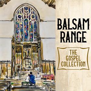Balsam Range Releases New Album THE GOSPEL COLLECTION Image