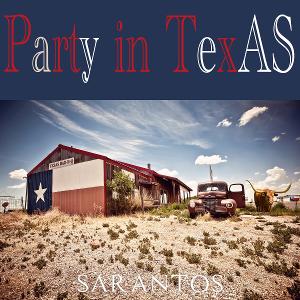 Sarantos Releases New Single 'Party In Texas' 
