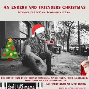AN ENDERS AND FRIENDERS CHRISTMAS To Be Presented At Don't Tell Mama This Holiday Season 