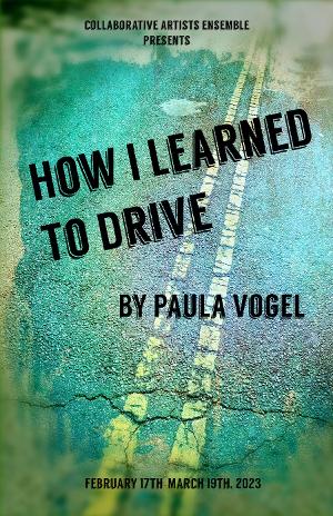 HOW I LEARNED TO DRIVE Opens February 17 At The Sherry Theatre 