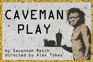 Exponential Festival To Present Savannah Reich's CAVEMAN PLAY Image