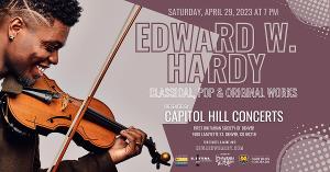 Capitol Hill Concerts To Present Season Finale EDWARD W. HARDY – CLASSICAL, POP, & ORIGINAL WORKS 
