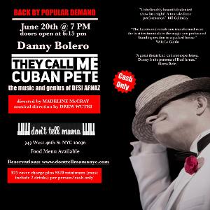 THEY CALL ME CUBAN PETE Returns to Don't Tell Mama By Popular Demand 