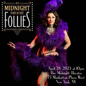 THE MIDNIGHT THEATRE FOLLIES Premieres At The Midnight Theatre Friday, April 28 