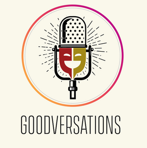 Goodversations Theatre Podcast Launches Season Two 