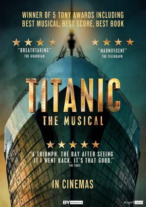 TITANIC THE MUSICAL To Screen At The Plaza Cinema & Media Arts Center  Image