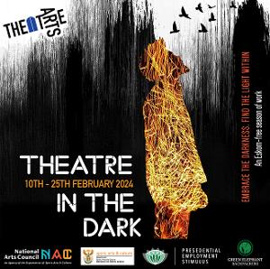 Theatre Arts Shines Spotlight On The Impact Of Load Shedding With Its Upcoming Theatre In The Dark 2024 Season 
