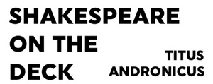 TITUS ANDRONICUS To Close Series 2 For Shakes On The Deck Image