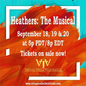 Virtual Venue Theatricals Presents The Digital Premiere Of HEATHERS 