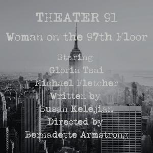 Open-Door Playhouse Debuts WOMAN ON THE 97TH FLOOR On April 26 