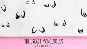 The Pharmacy Theatre Presents Robin Rice's THE BREAST MONOLOGUES 