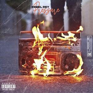 Rebel Rey Turns Up The 'Pressure' On His Latest Single Image