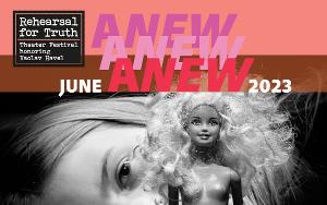 REHEARSAL FOR TRUTH THEATER FESTIVAL Announces 2023 Lineup Image