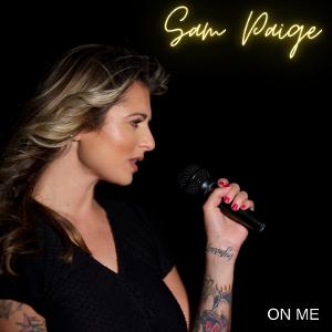 Sam Paige Unveils Her New Pop Single, 'On Me' 