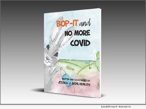 New Book BOP-IT AND NO MORE COVID Written And Illustrated By Jessica J. Wohlgemuth Out Now 