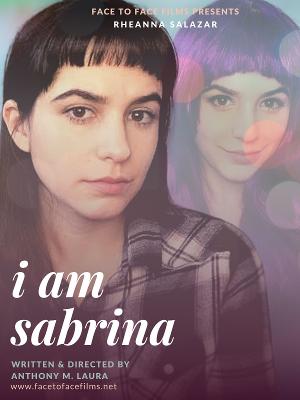Face to Face Films Presents I AM SABRINA by Anthony Laura Image