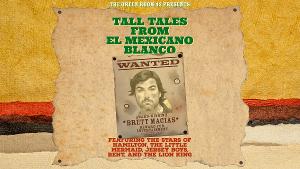 Cicily Daniels, Tamar Greene, And Ben Roseberry Tell Brett Macias's TALL TALE OF EL MEXICANO BLANCO, January 30 