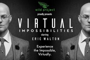 Eric Walton Presents World Premiere of VIRTUAL IMPOSSIBILITIES Image