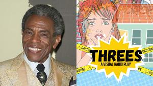 André De Shields To Guest Star In Virtual Play THREES Image