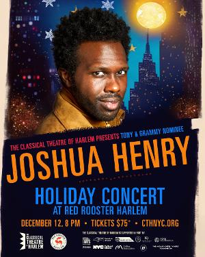 Joshua Henry Will Perform a Holiday Concert With Classical Theatre Of Harlem at Red Rooster Next Month  Image