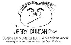 Cast Announced For YouTube Political Comedy THE JERRY DUNCAN SHOW 