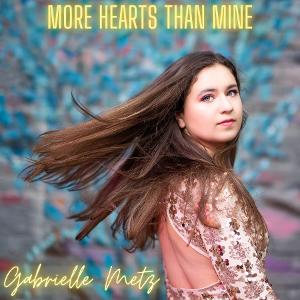 Gabrielle Metz Releases A Cover Of Ingred Andress's  'More Hearts Than Mine' 