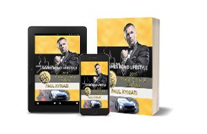 Paul Kyriazi Releases Print Edition Of His Book HOW TO LIVE THE JAMES BOND LIFESTYLE Image