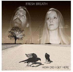 Canadian Blues Alt-Country Soft-Rock Duo FRESH BREATH Ask 'How Did I Get Here' In New Album 