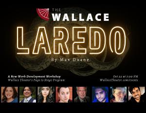 The Wallace to Present Workshop Of Max Duane's LAREDO This Month 