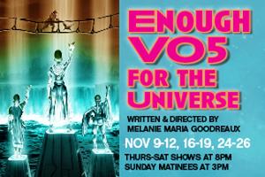 ENOUGH VO5 FOR THE UNIVERSE To Return To Theater For The New City Next Month Image
