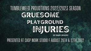 Cast Announced for GRUESOME PLAYGROUND INJURIES Presented by Tumbleweed Productions 