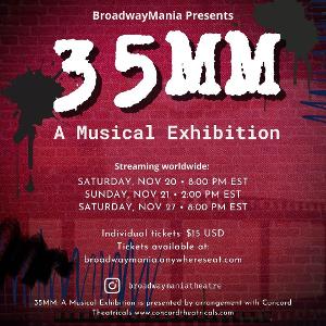 BroadwayMania to Present 35MM: A MUSICAL EXHIBITION 