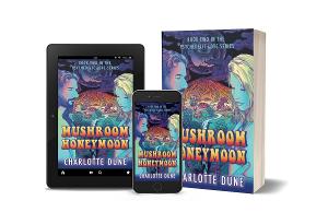 Charlotte Dune Releases New Magical Romance Novel MUSHROOM HONEYMOON  Image