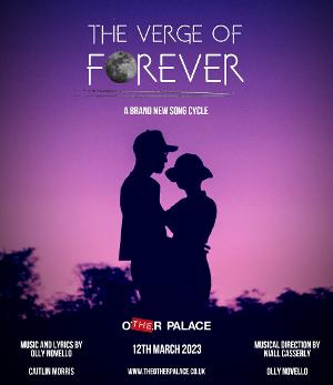 The Other Palace Announces Premiere Of Olly Novello's New Musical THE VERGE OF FOREVER 