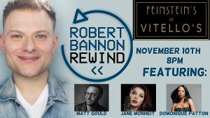 Robert Bannon to Return to Feinstein's At Vitello's With REWIND in November 